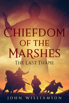 Paperback Chiefdom of the Marshes: The Last Thane Book