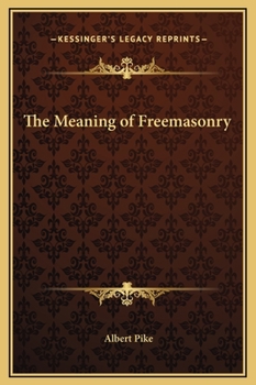 The Meaning of Freemasonry