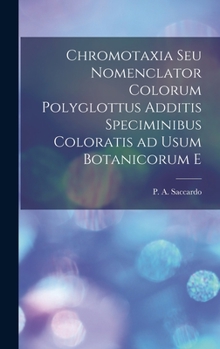 Hardcover Chromotaxia seu Nomenclator colorum polyglottus additis speciminibus coloratis ad usum botanicorum e [Latin] Book