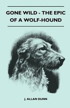 Paperback Gone Wild - The Epic of a Wolf-Hound Book