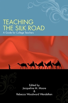 Paperback Teaching the Silk Road: A Guide for College Teachers Book