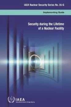 Security During the Lifetime of a Nuclear Facility (French Edition) (Collection Sécurité nucléaire de l'AIEA)