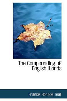 Paperback The Compounding of English Words Book