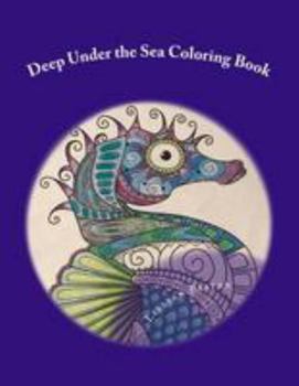 Paperback Deep Under the Sea Coloring Book