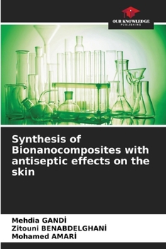 Paperback Synthesis of Bionanocomposites with antiseptic effects on the skin Book