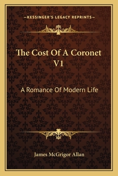 Paperback The Cost Of A Coronet V1: A Romance Of Modern Life Book