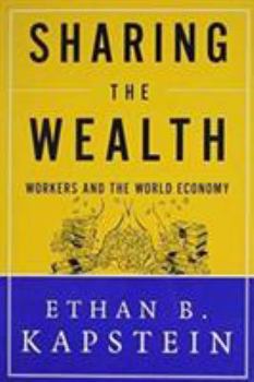 Paperback Sharing the Wealth: Workers and the World Economy Book