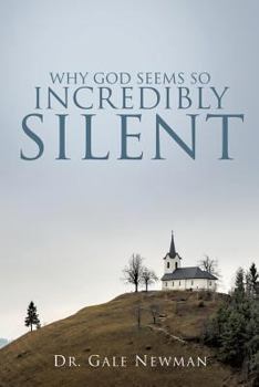 Paperback Why God Seems So Incredibly Silent Book