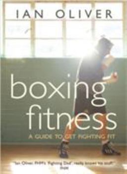 Paperback Boxing Fitness: A Guide to Get Fighting Fit Book