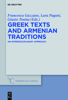 Hardcover Greek Texts and Armenian Traditions: An Interdisciplinary Approach Book