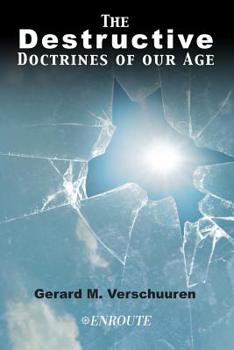 Paperback The Destructive Doctrines of Our Age Book