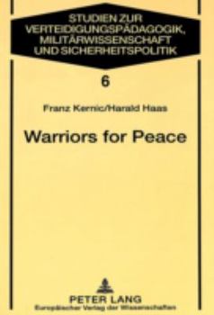 Warriors for Peace: A Sociological Study on the Austrian Experience of Un Peacekeeping