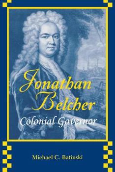 Paperback Jonathan Belcher: Colonial Governor Book