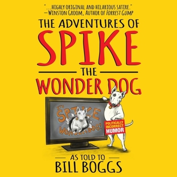 Audio CD The Adventures of Spike the Wonder Dog: As Told to Bill Boggs Book