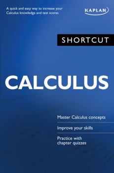 Paperback Shortcut Calculus: A quick and easy way to increase your calculus knowledge and test scores Book