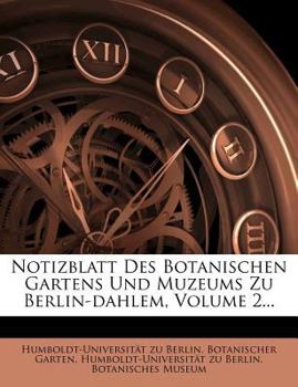 Paperback Notizblatt Des Konigl. Botanischen Gartens Und Muzeums Zu Berlin, II. Band, NR. 11-20 [German] Book