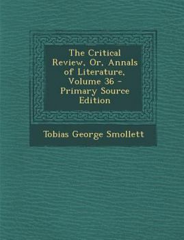 Paperback The Critical Review, Or, Annals of Literature, Volume 36 - Primary Source Edition Book