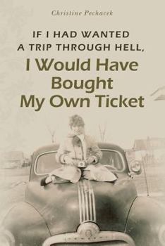 Paperback If I Had Wanted a Trip Through Hell, I Would Have Bought My Own Ticket Book