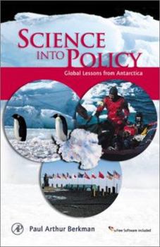 Hardcover Science Into Policy: Global Lessons from Antarctica Book