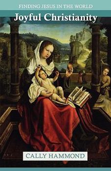 Paperback Joyful Christianity - Finding Jesus in the World Book