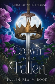 Crown of the Fallen: Fate of a Kingdom Book 1 - Book #1 of the Fallen Realm