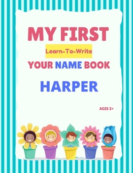 Paperback My First Learn-To-Write Your Name Book: Harper Book
