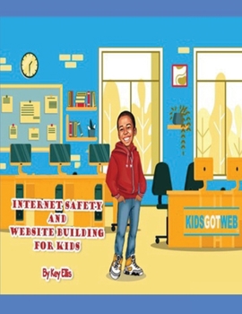 Paperback Kids Got Web - Internet Safety and Website Building For Kids Book