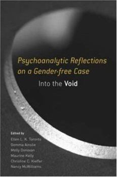 Hardcover Psychoanalytic Reflections on a Gender-Free Case: Into the Void Book