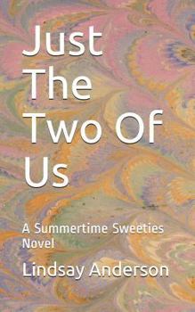Paperback Just the Two of Us: A Summertime Sweeties Novel Book