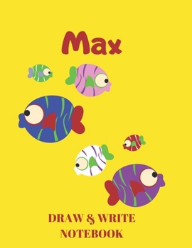 Paperback Max Draw & Write Notebook: Personalized with Name for Boys who Love Fish and Fishing / With Picture Space and Dashed Mid-line Book