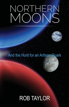 Paperback Northern Moons: And the Search for an Artisan Quark Book