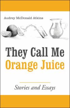 Hardcover They Call Me Orange Juice: Stories and Essays Book