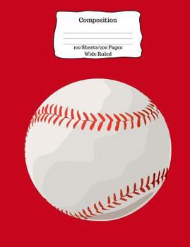 Composition : Baseball/Sports Theme Wide Ruled Composition Book 7. 44 X 9. 69, 100 Sheets, 200 Pages, Book for School, Boys, Girls, Kids, Teachers and Students, Elementary, Middle, or High School (Com