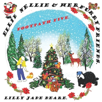 Paperback Ellie Nellie and Her Furry Friends.: Footpath 5. Christmas Fun. Book