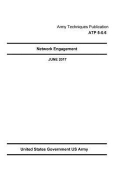 Paperback Army Techniques Publication ATP 5-0.6 Network Engagement JUNE 2017 Book