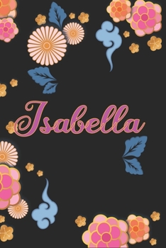 Isabella: Diario /  Libreta de Notas Cuaderno con 100 Páginas 6x9" (15x23cm) | Páginas con Rayas Horizontales y en Blanco | Regalo Perfecto Para ... Patrón de flores chinas. (Spanish Edition)