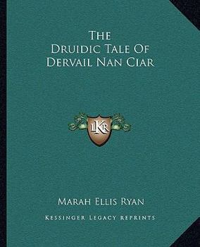 Paperback The Druidic Tale Of Dervail Nan Ciar Book