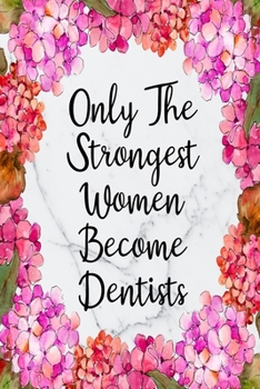 Only The Strongest Women Become Dentists: Cute Address Book with Alphabetical Organizer, Names, Addresses, Birthday, Phone, Work, Email and Notes (Address Book 6x9 Size Jobs)