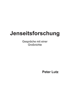 Paperback Jenseitsforschung: Gespräche mit einer Großnichte [German] Book