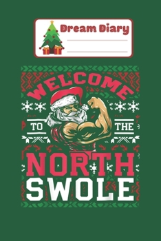 Paperback Dream Diary: The North Swole Santa Claus Christmas Weightlifting Workout Nicolas Merry Chritmas Xmas Dream Diary Dream Journal Log Book