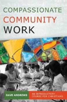 Paperback Compassionate Community Work: An Introductory Course for Christians Book