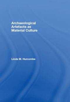 Hardcover Archaeological Artefacts as Material Culture Book