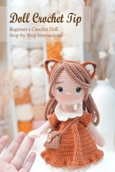 Paperback Doll Crochet Tip: Beginner's Crochet Doll Step-by-Step Instructions: Book Of Doll Crochet Book