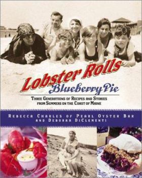 Hardcover Lobster Rolls & Blueberry Pie: Three Generations of Recipes and Stories from Summers on the Coast of Maine Book