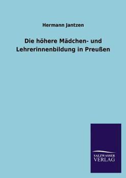 Paperback Die Hohere Madchen- Und Lehrerinnenbildung in Preussen [German] Book