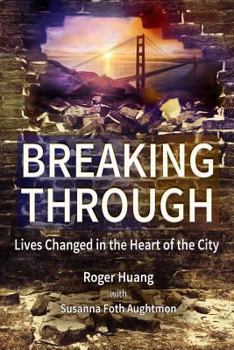 Paperback Breaking Through: Lives Changed in the Heart of the City Book
