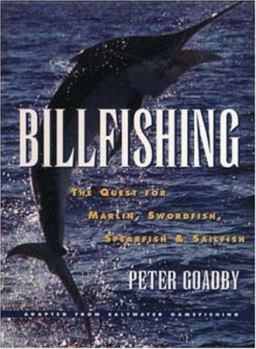 Paperback Billfishing: The Quest for Marlin, Swordfish, Spearfish & Sailfish Book