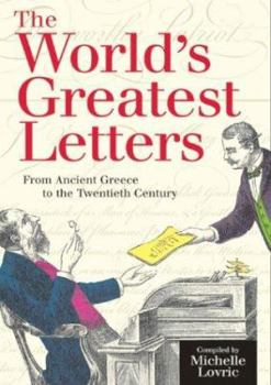 Hardcover The World's Greatest Letters: From Ancient Greece to the Twentieth Century Book