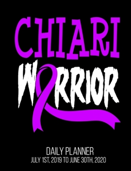 Chiari Warrior Daily Planner July 1st, 2019 To June 30th, 2020: Malformation Awareness Purple Ribbon Daily Planner