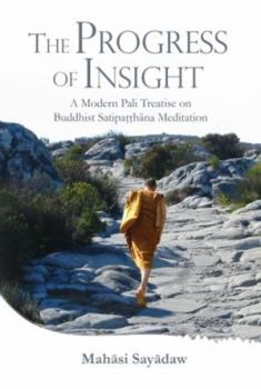 Paperback Progress of Insight: Treatise on Buddhist Satipathana Meditation Book